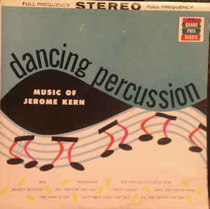 Jerome Kern : Dancing Percussion: Music Of Jerome Kern (LP)