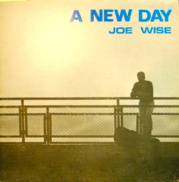 Joe Wise (3) : A New Day (LP, Album)