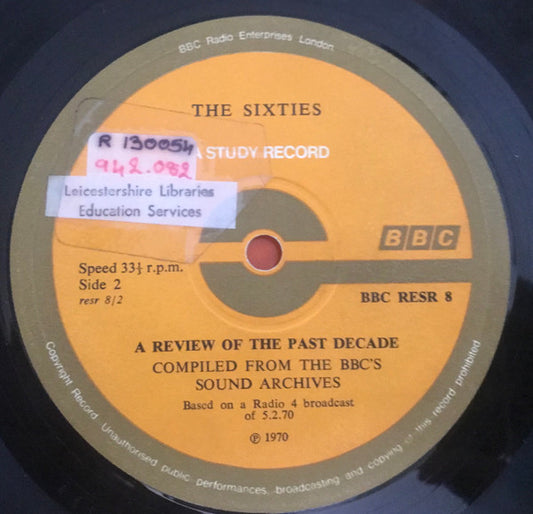 Various : The Sixties (A Review Of The Past Decade Compiled From The BBC's Sound Archives Based On The Radio 4 Broadcast Of 5th February 1970) (LP)