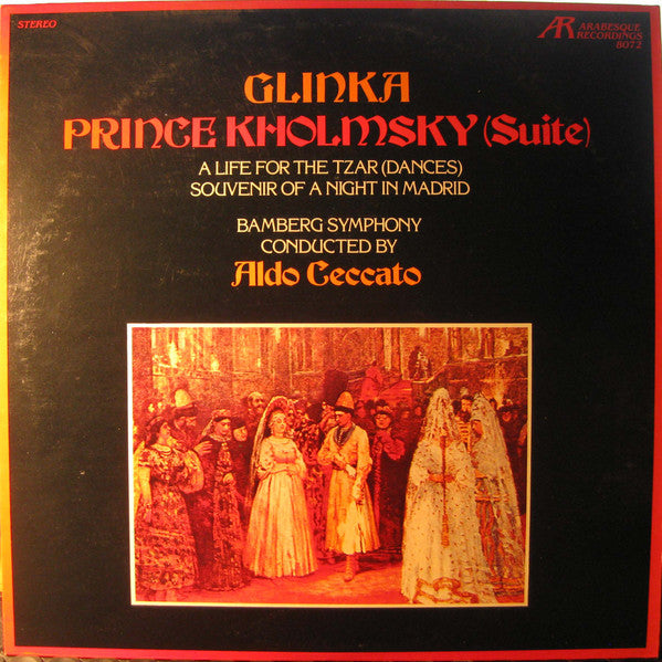 Mikhail Ivanovich Glinka, Bamberger Symphoniker Conducted By Aldo Ceccato : Prince Kholmsky (Suite) / A Life For The Tzar (Dances) / Souvenir Of A Night In Madrid (LP, Album, RE)
