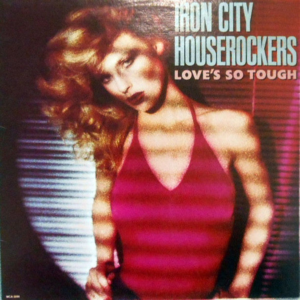 Iron City Houserockers : Love's So Tough (LP, Album)