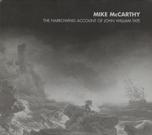Mike McCarthy (10) : The Harrowing Account of John William Tate (CD, Album, Dig)