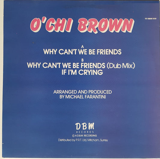 O'Chi Brown : Why Can't We Be Friends (12")