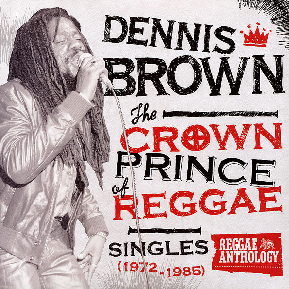 Dennis Brown : The Crown Prince Of Reggae: Singles (1972-1985) (LP, Comp)