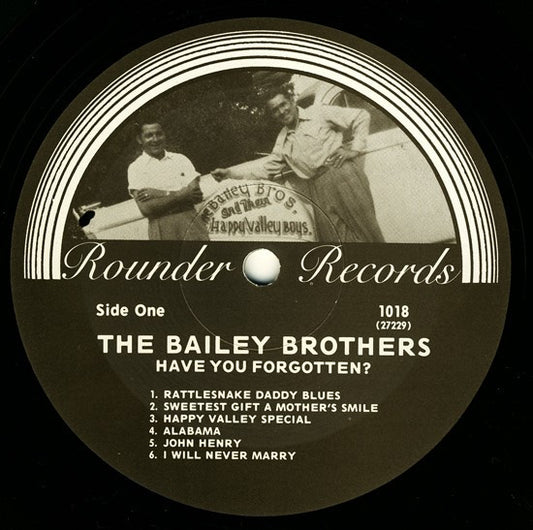 Bailey Brothers : Have You Forgotten? The Early Days Of Bluegrass - Volume 6 (LP, Comp)