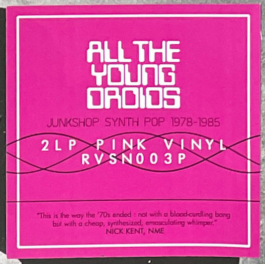 Various : All The Young Droids - Junkshop Synth Pop 1978-1985 (2xLP, Comp, Ltd, Pin)