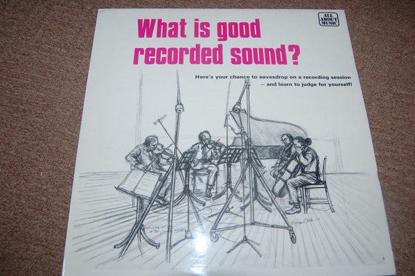 Various : What Is Good Recorded Sound? (LP, Album)