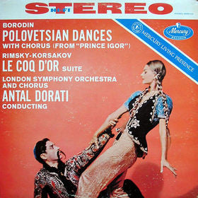 Alexander Borodin / Nikolai Rimsky-Korsakov, Antal Dorati, London Symphony Orchestra, London Symphony Chorus : Polovetsian Dances With Chorus (From "Prince Igor") / Le Coq D'Or Suite (LP)