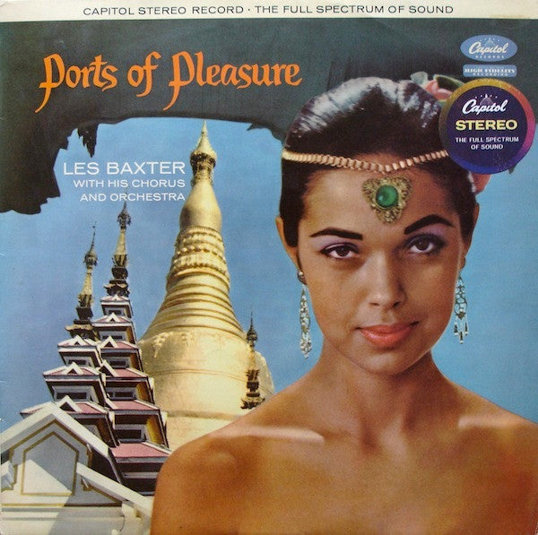 Les Baxter With His Les Baxter Chorus And Les Baxter & His Orchestra : Ports Of Pleasure (LP, Album)