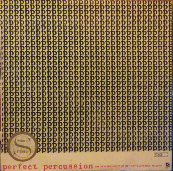 Roy Harte, Milt Holland : Perfect Percussion: The 44 Instruments Of Roy Harte And Milt Holland (LP, Album, Club)