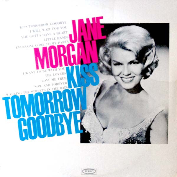 Jane Morgan : Kiss Tomorrow Goodbye (LP, Album, Mono)