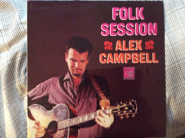 Alex Campbell (2) : An Alex Campbell Folk Session (LP, Album)