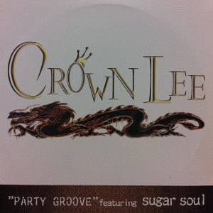 Crown Lee Featuring Sugar Soul : Party Groove (12")