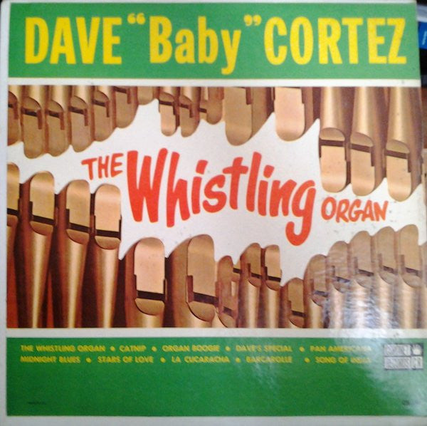 Dave "Baby" Cortez : The Whistling Organ (LP, Mono)