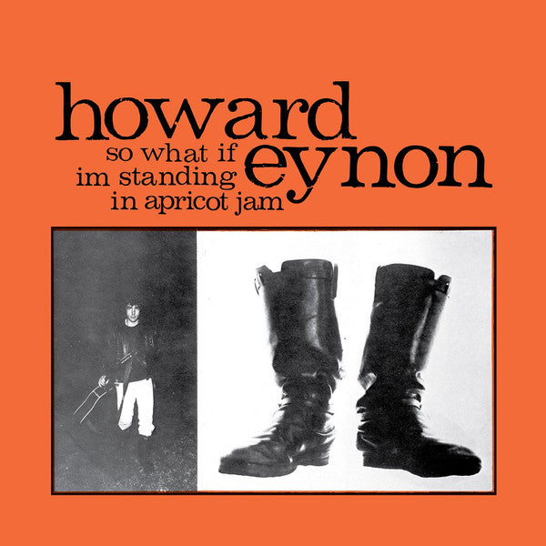 Howard Eynon : So What If Im Standing In Apricot Jam (LP, Album, RE + CD)