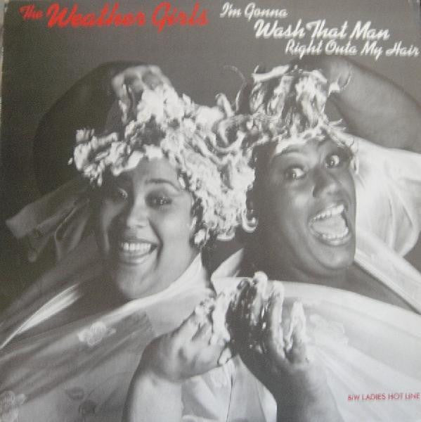 The Weather Girls : I'm Gonna Wash That Man Right Outa My Hair (12")