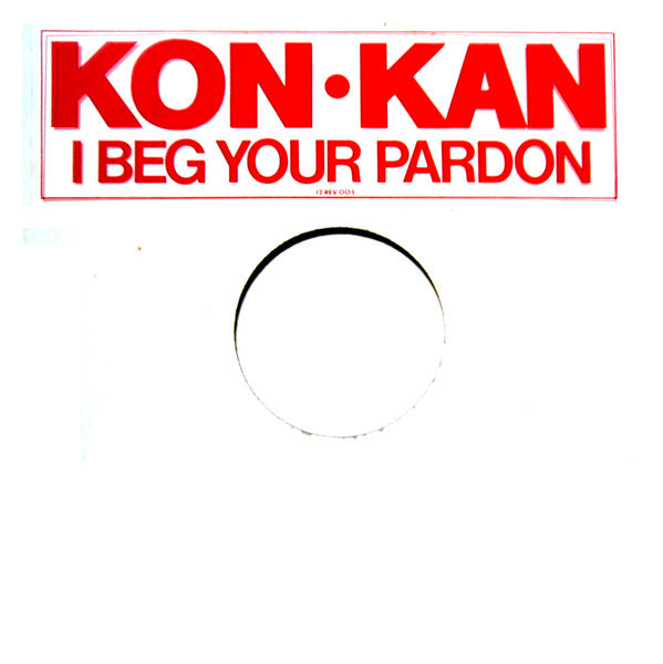 Kon Kan : I Beg Your Pardon (12", Die)