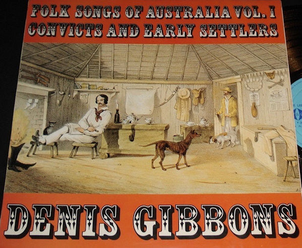 Denis Gibbons : Folk Songs Of Australia Volume 1 - Convicts And Early Settlers (LP, Album)