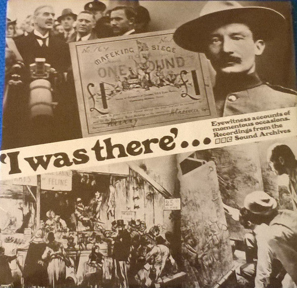 Various : ‘I Was There’…: Eyewitness Accounts Of Momentous Occasions (LP, Mono)