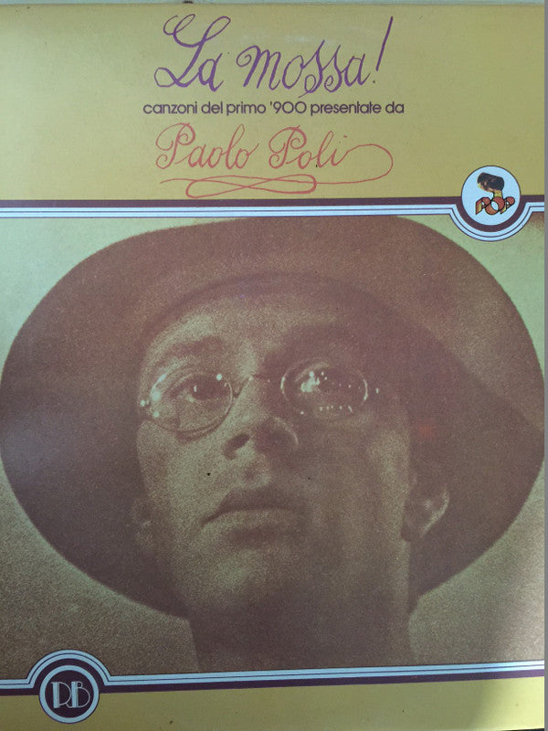 Paolo Poli : La Mossa! (Canzoni Del Primo '900 Presentate Da Paolo Poli) (LP, Album, RE)