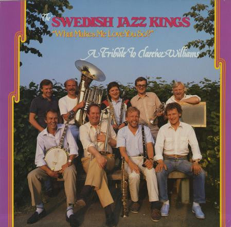 The Swedish Jazz Kings : What Makes Me Love You So? - A Tribute To Clarence Williams (LP, Album)
