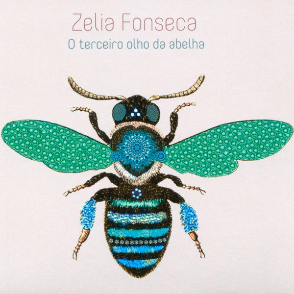 Zelia Fonseca : O Terceiro Olho Da Abelha (LP, Album)
