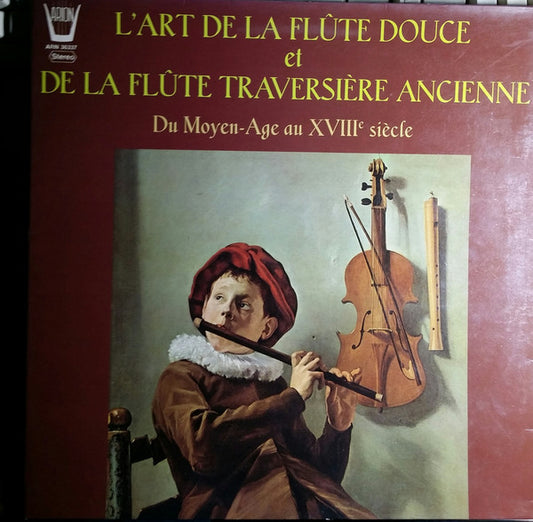 Ars Antiqua De Paris, Les Musiciens De Provence, Les Eleves De La Classe D'Instruments Anciens De La Schola Cantorum, The Praetorius Consort, Jean-Claude Veilhan, Marie-Françoise Bloch, Guy Robert : L'Art De La Flûte Douce Et De La Flûte Traversière Ancienne (LP, Gat)