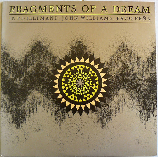 Inti Illimani - John Williams (7) - Paco Peña : Fragments Of A Dream (LP, Album)