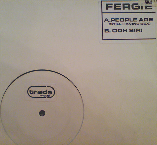 Fergie : People Are (Still Having Sex) / Ooh Sir! (12", Promo, W/Lbl)