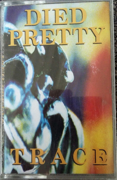 Died Pretty : Trace (Cass, Album)