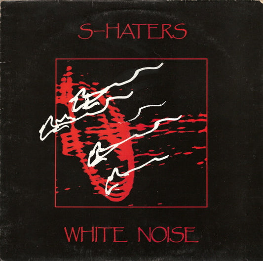 The S-Haters : White Noise (12")