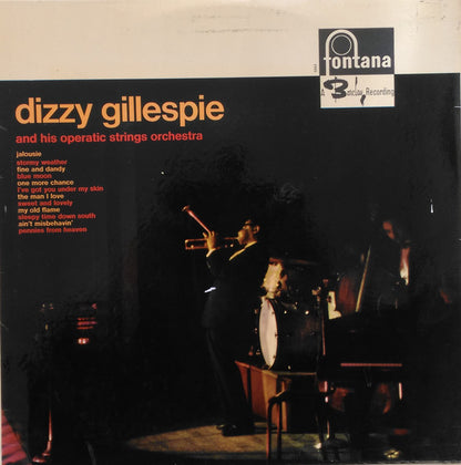Dizzy Gillespie And His Operatic Strings : Dizzy Gillespie And His Operatic Strings Orchestra (LP, Mono)