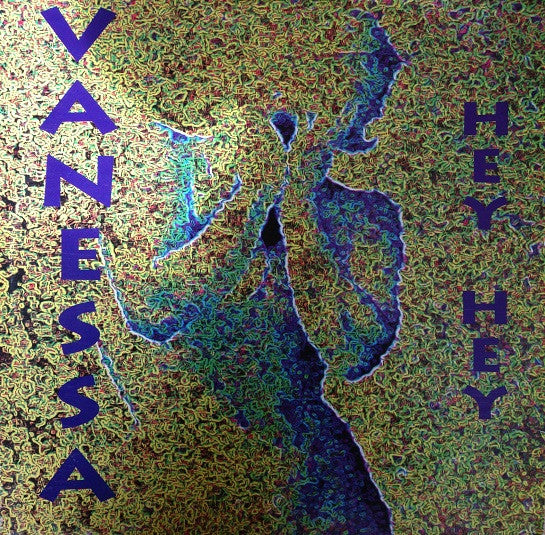 Vanessa : Hey Hey (12")