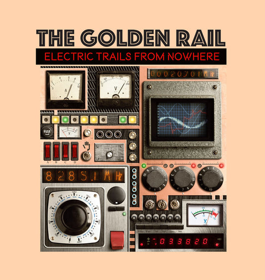 The Golden Rail : Electric Trails From Nowhere (LP, Album)
