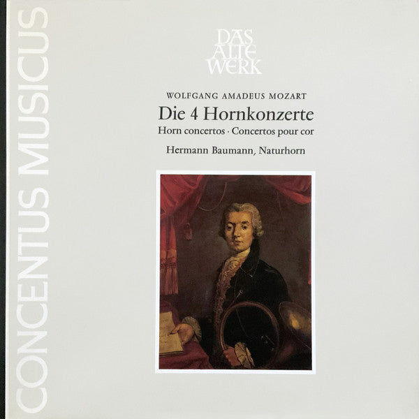 Wolfgang Amadeus Mozart - Hermann Baumann, Concentus Musicus* : Die 4 Hornkonzerte (Horn Concertos · Concertos Pour Cor) (LP, Album)