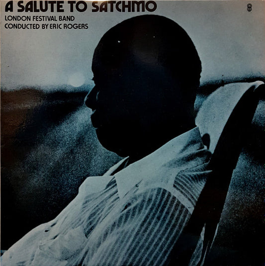 London Festival Band Conducted By Eric Rogers (2) : A Salute To Satchmo (A Tribute To Satchmo) (LP, Album, Club)
