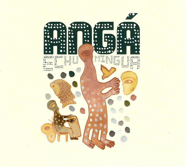 Angá* : Echu Mingua (CD, Album)