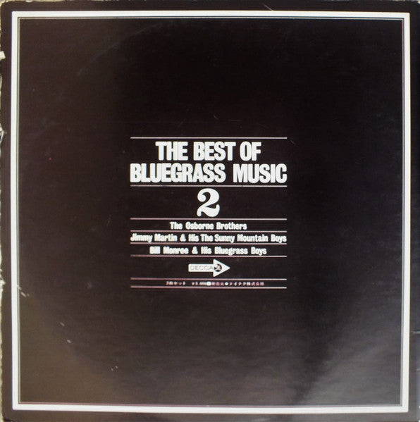 The Osborne Brothers, Jimmy Martin & The Sunny Mountain Boys, Bill Monroe & His Blue Grass Boys : The Best Of Bluegrass Music 2 = ブルーグラス全集二第２篇 (2xLP, Comp, Gat)