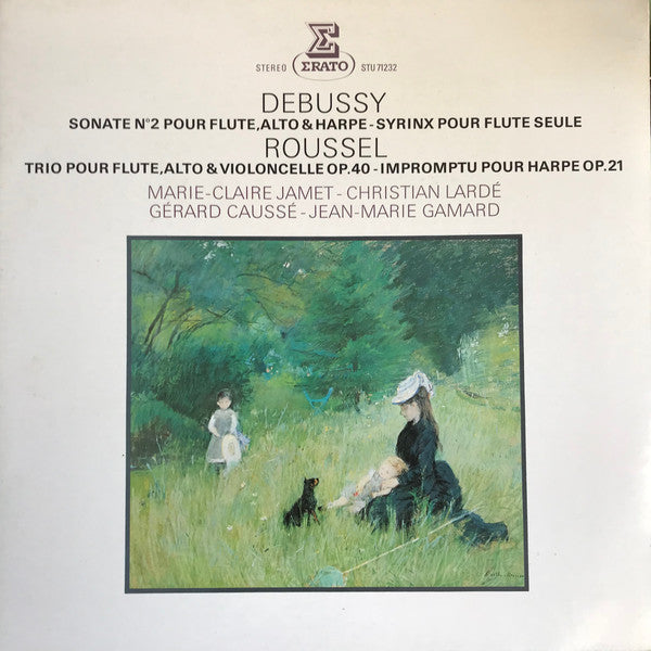 Claude Debussy / Albert Roussel - Marie-Claire Jamet - Christian Lardé, Gérard Caussé - Jean-Marie Gamard : Sonate N°2 Pour Flute,Alto & Harpe - Syrinx Pour Flute Seule / Trio Pour Flute,Alto & Violoncelle Op.40 - Impromtu Pour Harpe Op.21 (LP)