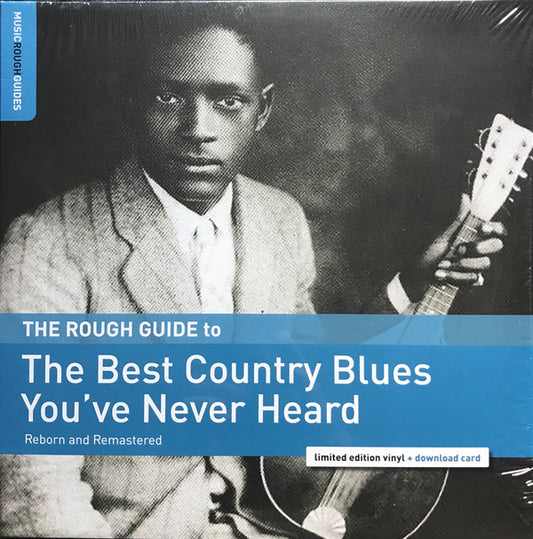 Various : The Rough Guide To The Best Country Blues You've Never Heard (Reborn And Remastered) (LP, Album, Comp)