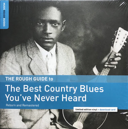 Various : The Rough Guide To The Best Country Blues You've Never Heard (Reborn And Remastered) (LP, Album, Comp)