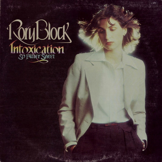 Rory Block : Intoxication - So Bitter Sweet (LP, Album)