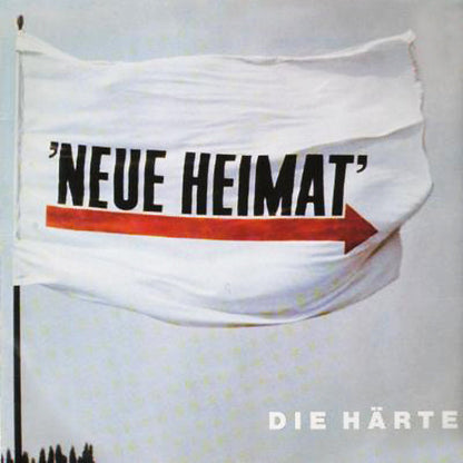 Neue Heimat : Die Härte (LP, Album)