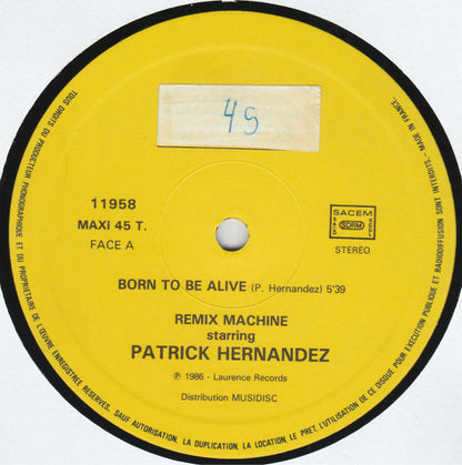 Remix Machine Starring Patrick Hernandez : Born To Be Alive (12", Maxi)