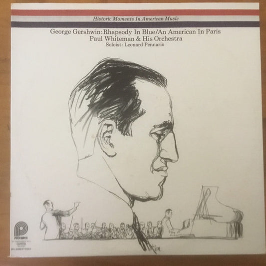 George Gershwin - Paul Whiteman And His Orchestra : Historic Moment In American Music: Rhapsody In Blue / An American In Paris (LP)