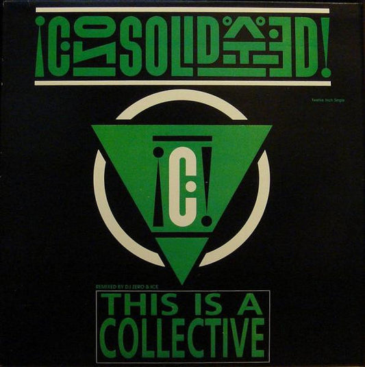 Consolidated : This Is A Collective (Remixed By DJ Zero & ICE) (12", Single)