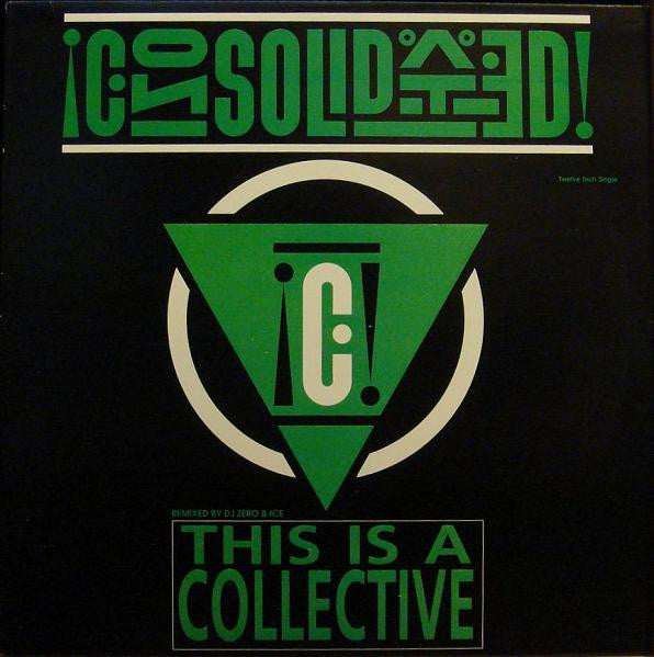 Consolidated : This Is A Collective (Remixed By DJ Zero & ICE) (12", Single)