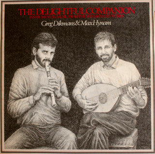 Greg Dikmans, Max Hynam : The Delightful Companion. Instrumental Music From The 14th-18th Centuries (LP)