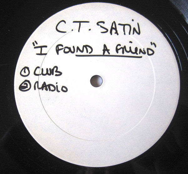 C.T. Satin : I Found A Friend (12", TP, W/Lbl)