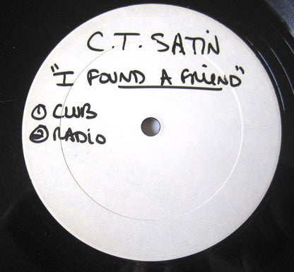 C.T. Satin : I Found A Friend (12", TP, W/Lbl)